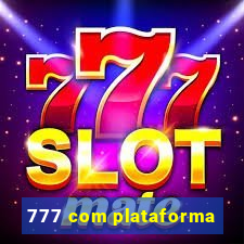 777 com plataforma