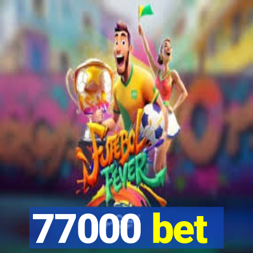 77000 bet