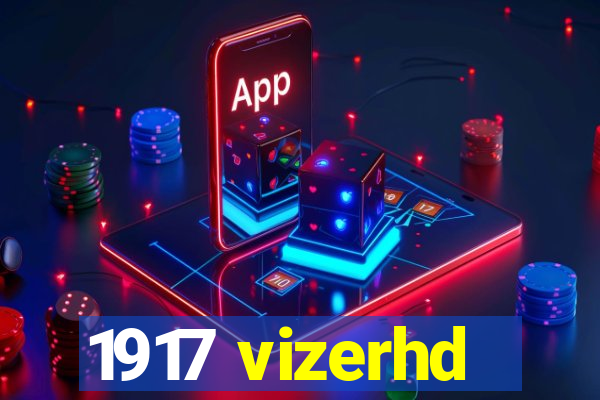 1917 vizerhd