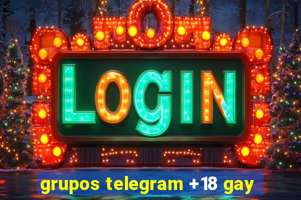 grupos telegram +18 gay