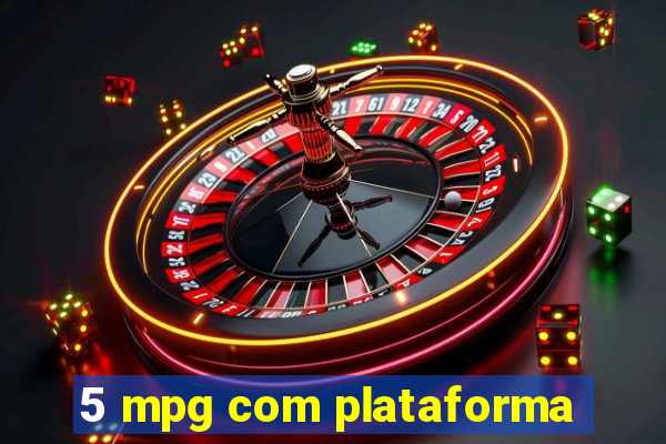 5 mpg com plataforma