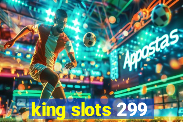 king slots 299
