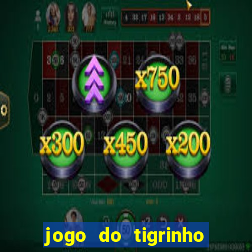 jogo do tigrinho falso para brincar
