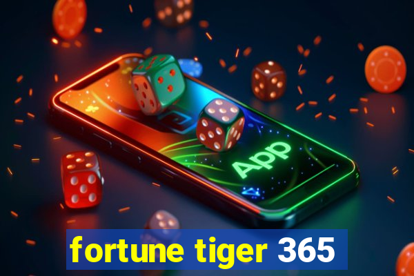 fortune tiger 365