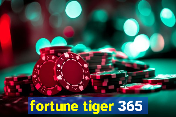 fortune tiger 365