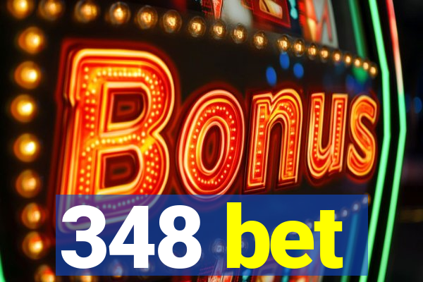 348 bet