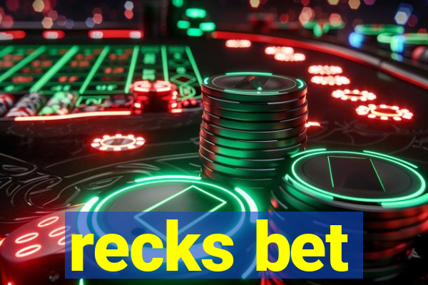 recks bet