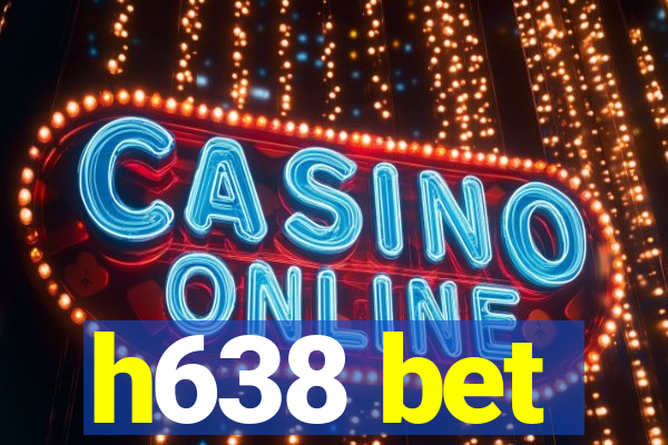h638 bet
