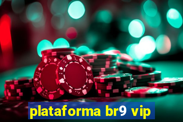 plataforma br9 vip