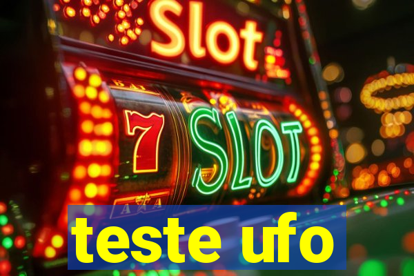 teste ufo