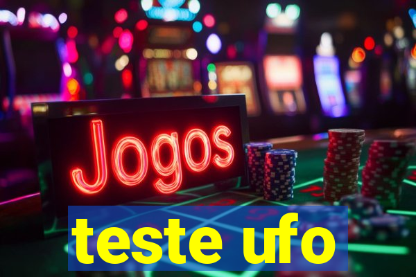 teste ufo