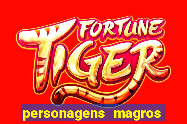 personagens magros de desenhos