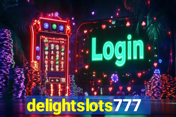 delightslots777