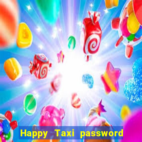 Happy Taxi password road 96 road 96 senha do cofre