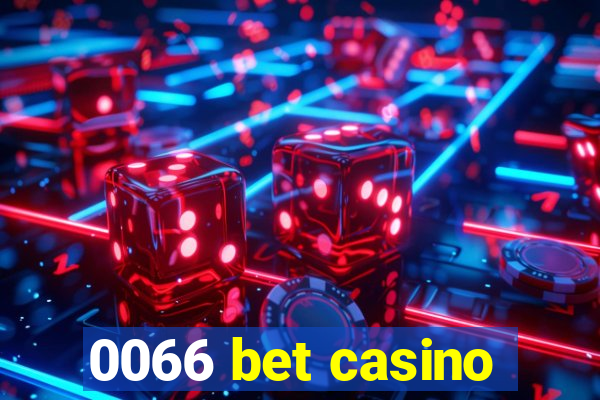 0066 bet casino