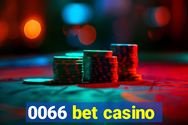 0066 bet casino