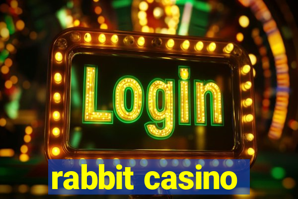 rabbit casino