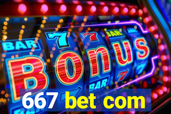 667 bet com