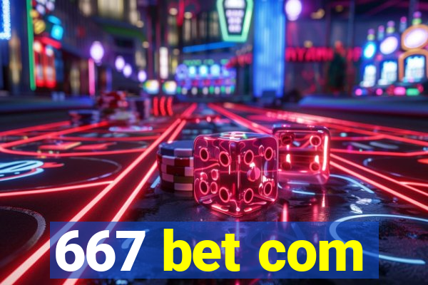 667 bet com