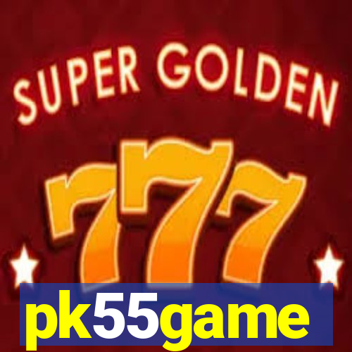 pk55game