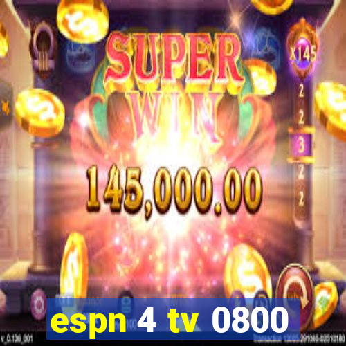espn 4 tv 0800