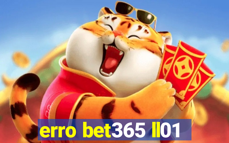 erro bet365 ll01