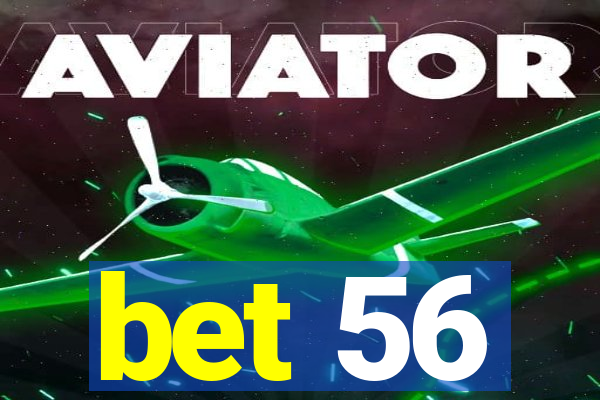 bet 56