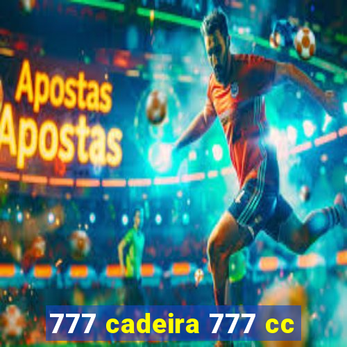 777 cadeira 777 cc
