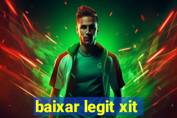 baixar legit xit