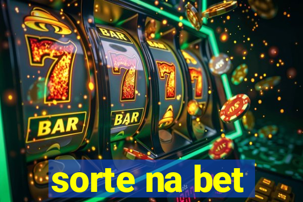 sorte na bet