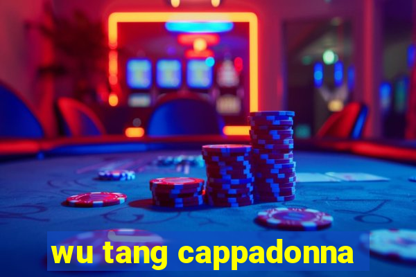 wu tang cappadonna