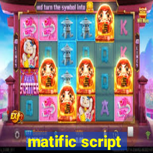 matific script