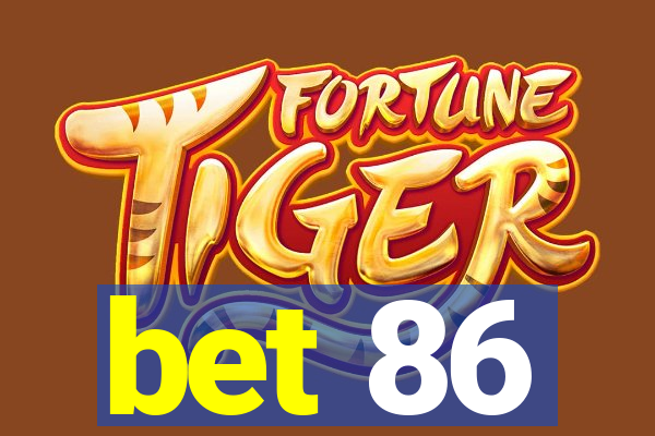 bet 86
