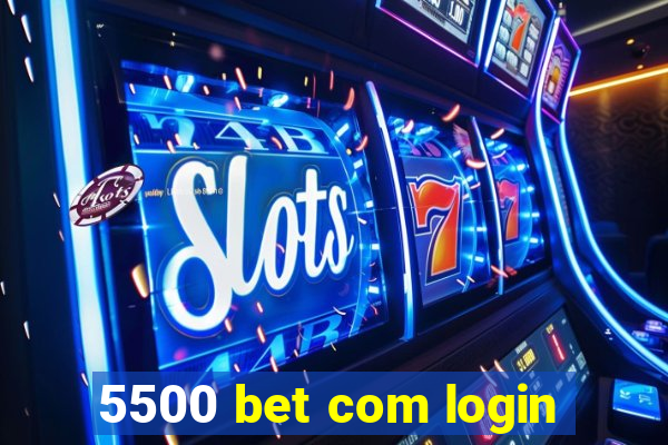 5500 bet com login