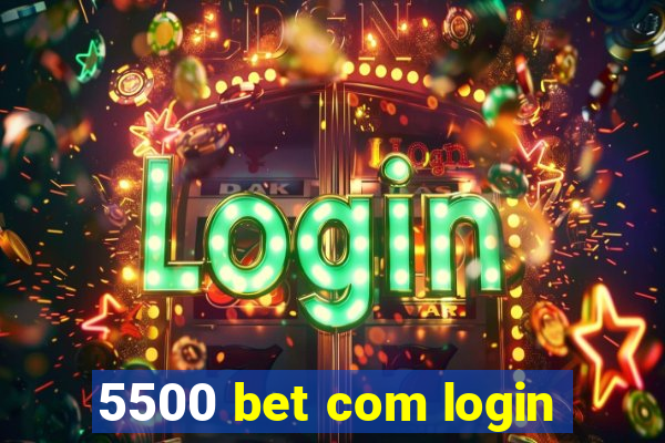 5500 bet com login