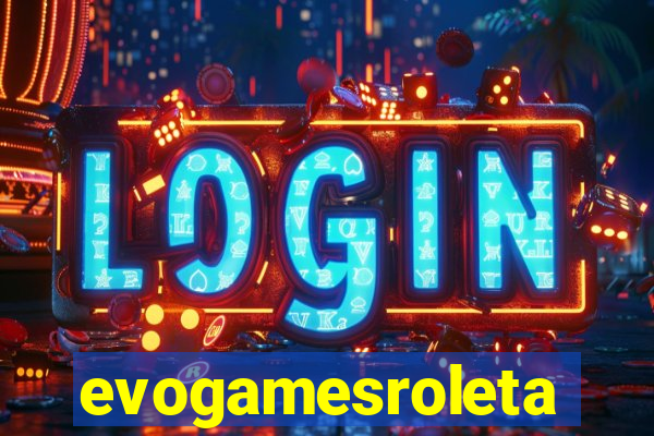 evogamesroleta