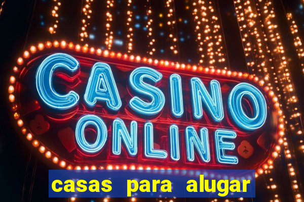 casas para alugar eunapolis bahia