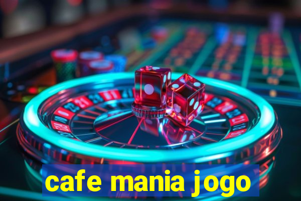 cafe mania jogo