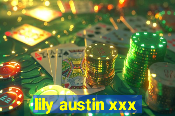 lily austin xxx