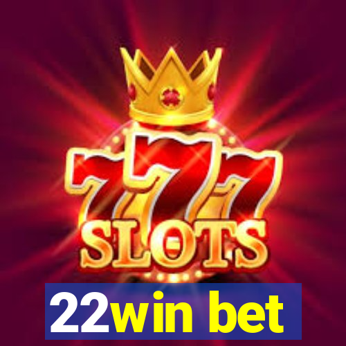 22win bet