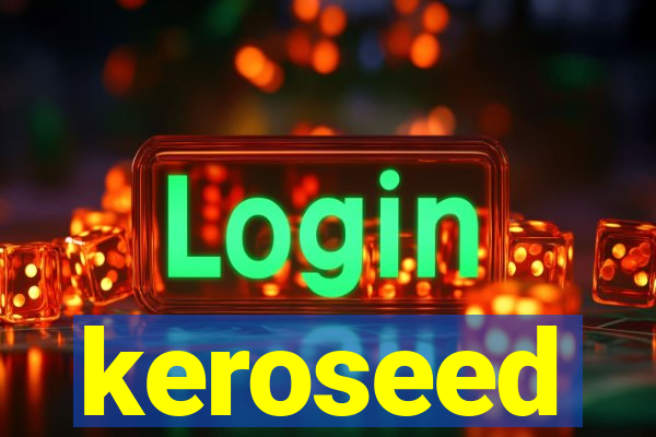 keroseed