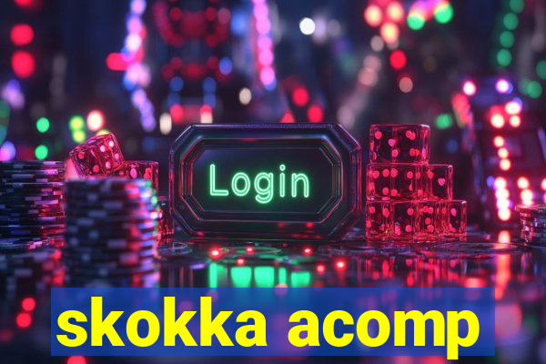 skokka acomp