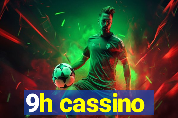 9h cassino