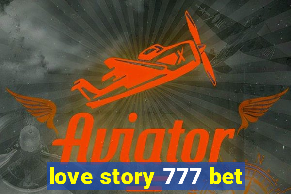 love story 777 bet
