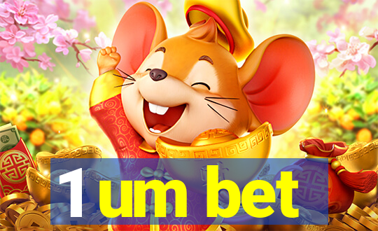 1 um bet