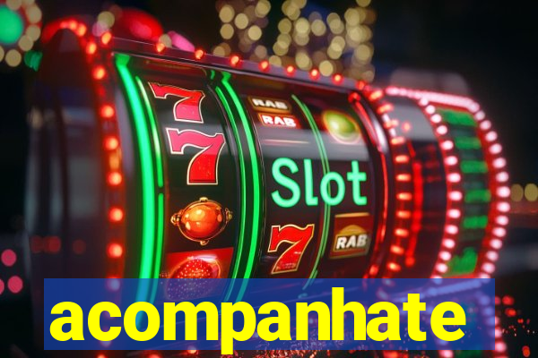 acompanhate