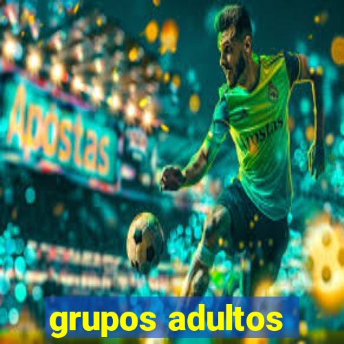 grupos adultos