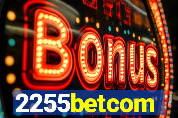 2255betcom