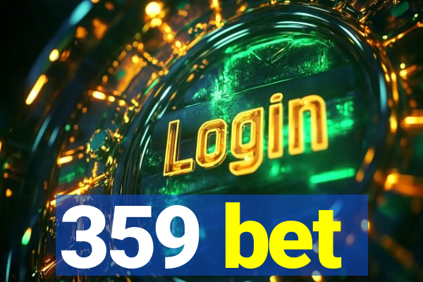 359 bet
