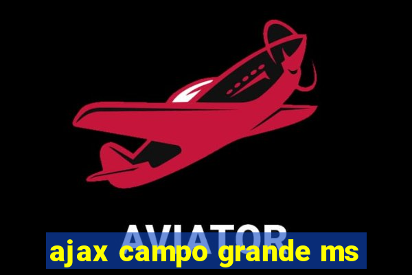 ajax campo grande ms